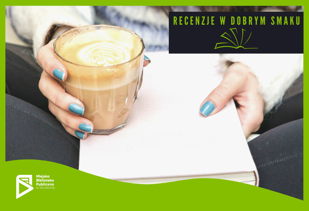 Pisz, jedz lody i pij kawę, czyli „Recenzje w dobrym smaku”.